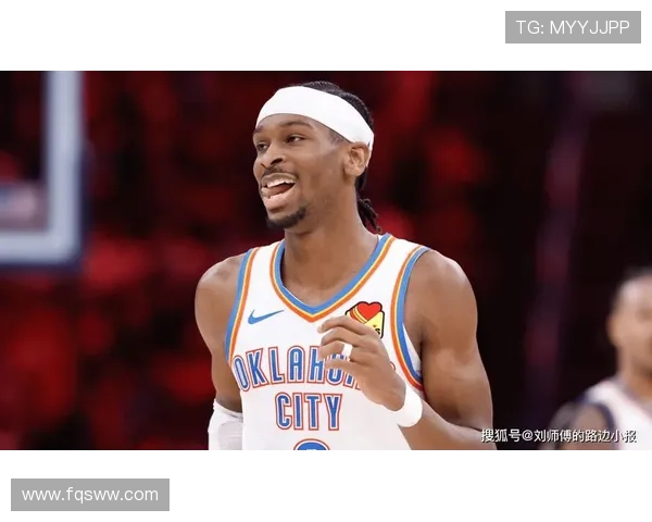 吉尔杰斯-亚历山大突破助攻提升25%，拉开球队核心得分空间